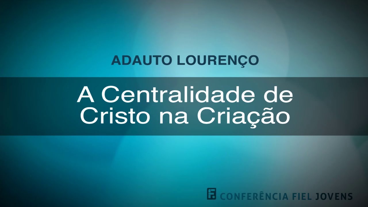 A Centralidade de Cristo na Criação