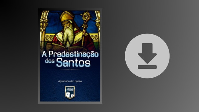 A Predestinação dos Santos