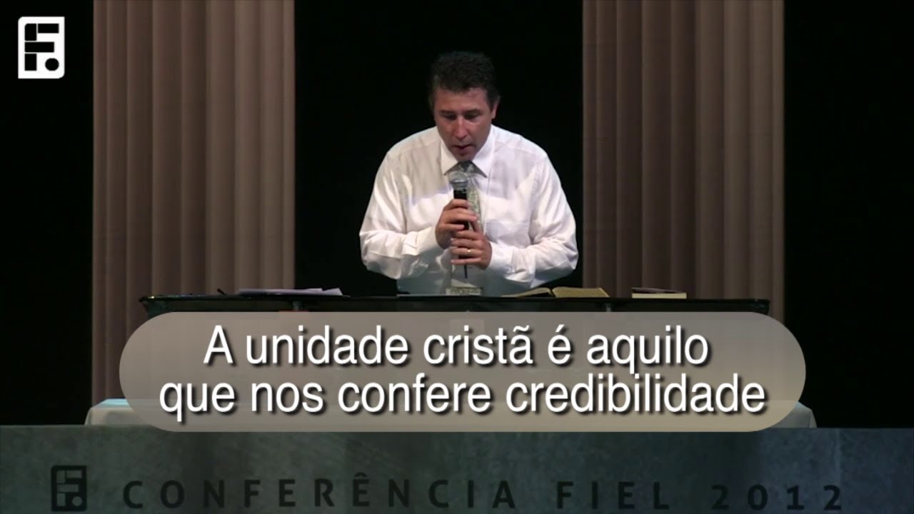 A Unidade Cristã é Aquilo que nos Confere Credibilidade
