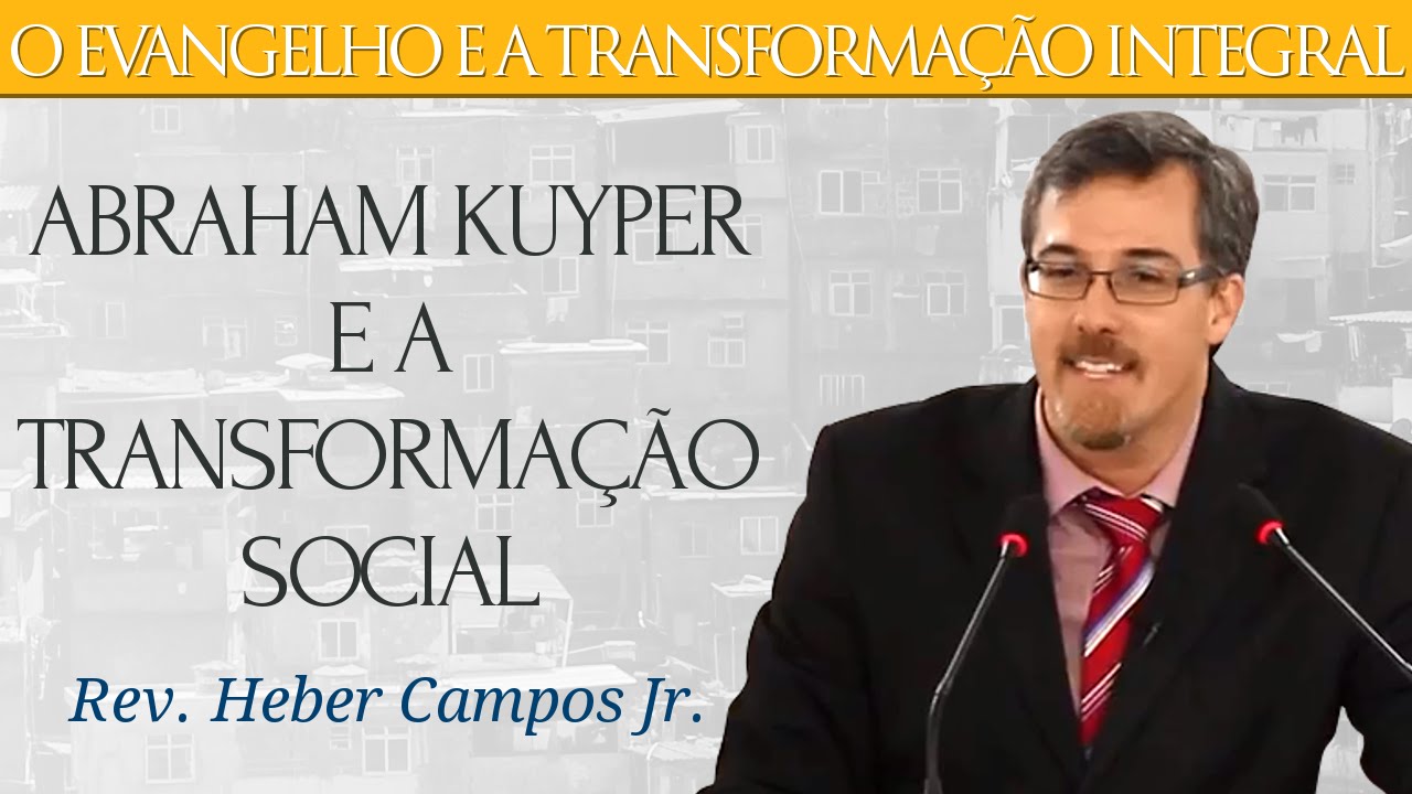 Abraham Kuyper e a Transformação Social