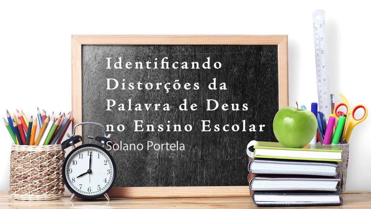 Distorções da Palavra de Deus no Ensino Escolar