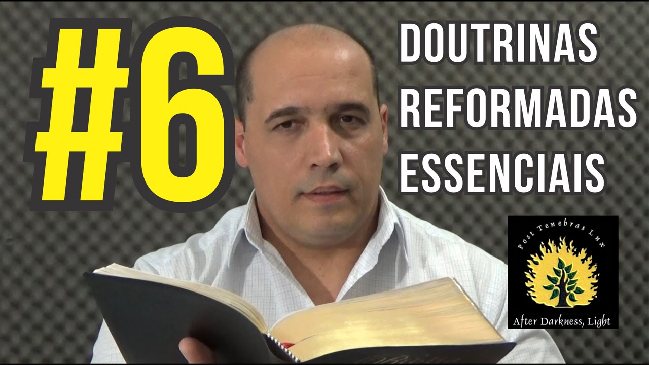 Doutrinas Reformadas Essenciais - Lição 06