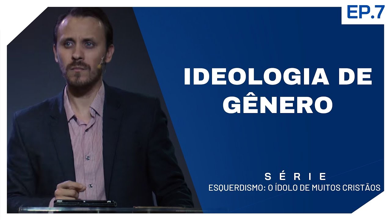 Esquerdismo: O ídolo de muitos cristãos | Ep. 7 - Ideologia de gênero