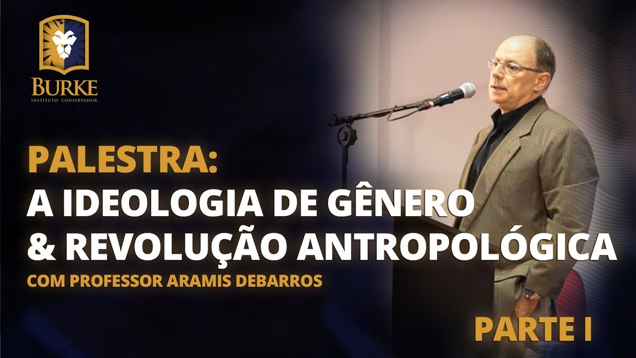 Ideologia de Gênero e Revolução Antropológica - Parte I