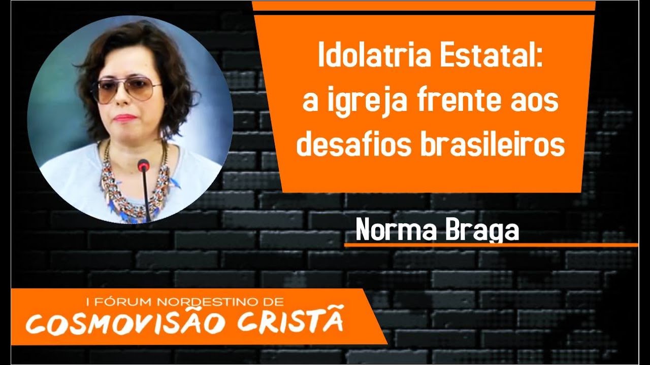 Idolatria Estatal: a Igreja frente aos desafios brasileiros