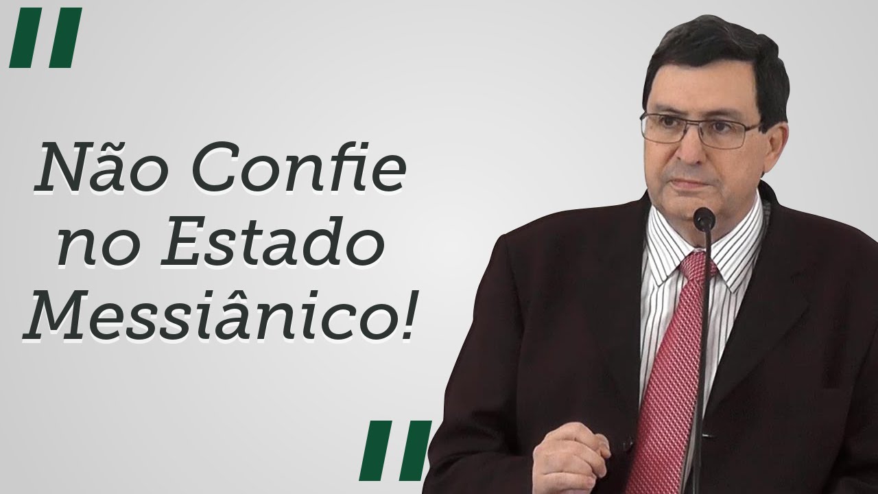 Não Confie no Estado Messiânico!