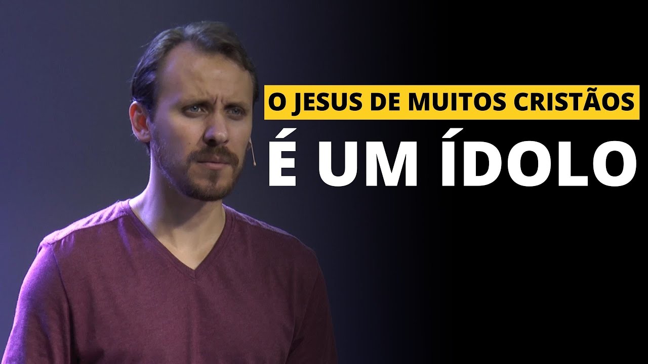 O Jesus de muitos cristãos é um ídolo