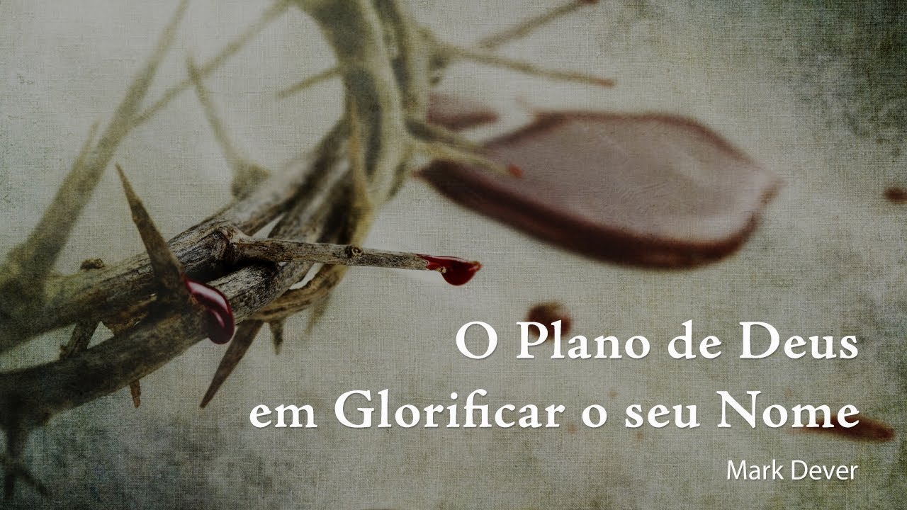 O plano de Deus em glorificar o Seu nome