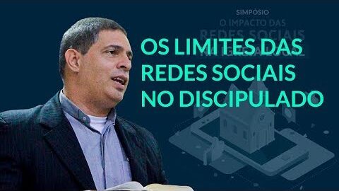 Os Limites das Redes Sociais no Discipulado