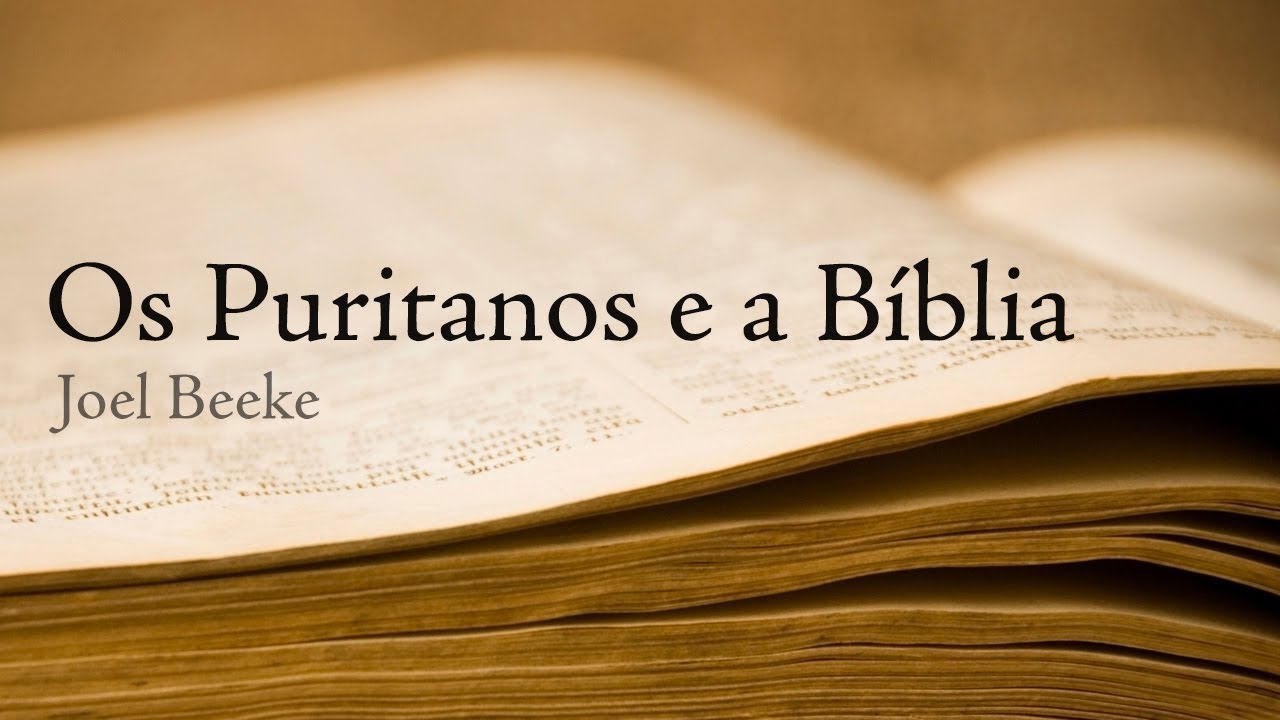 Os Puritanos e a Bíblia
