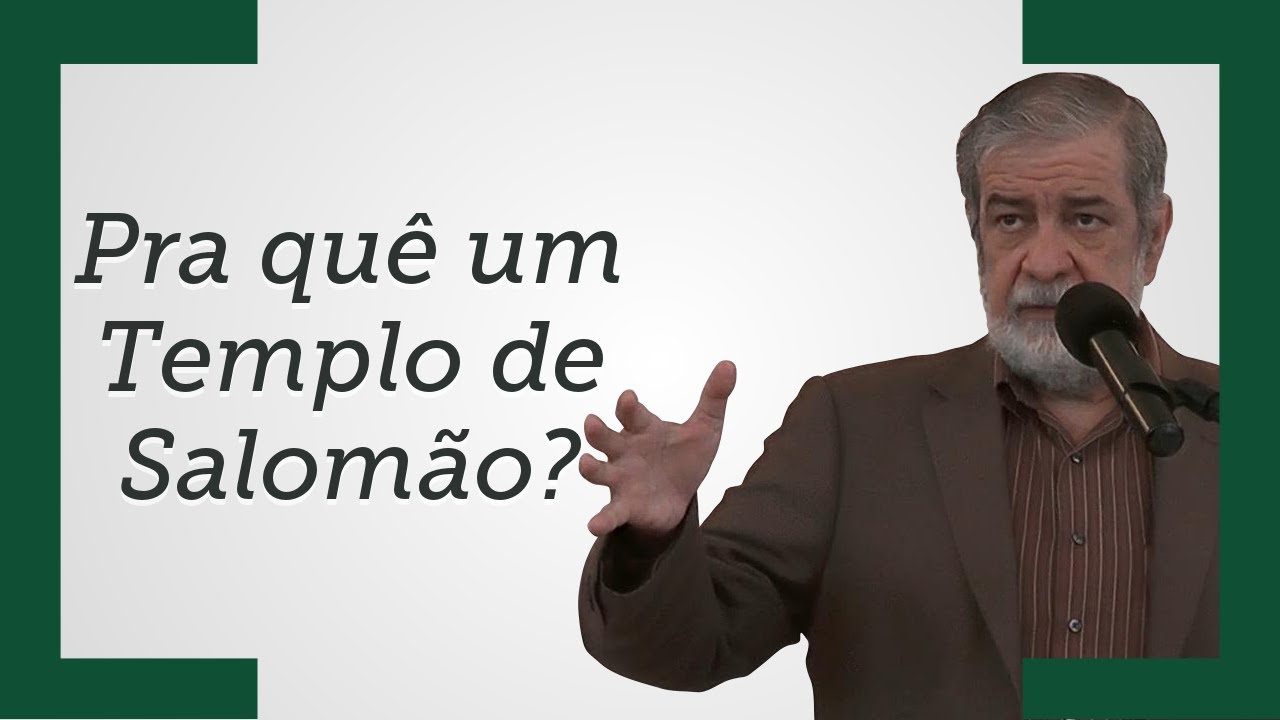 Pra quê um Templo de Salomão?