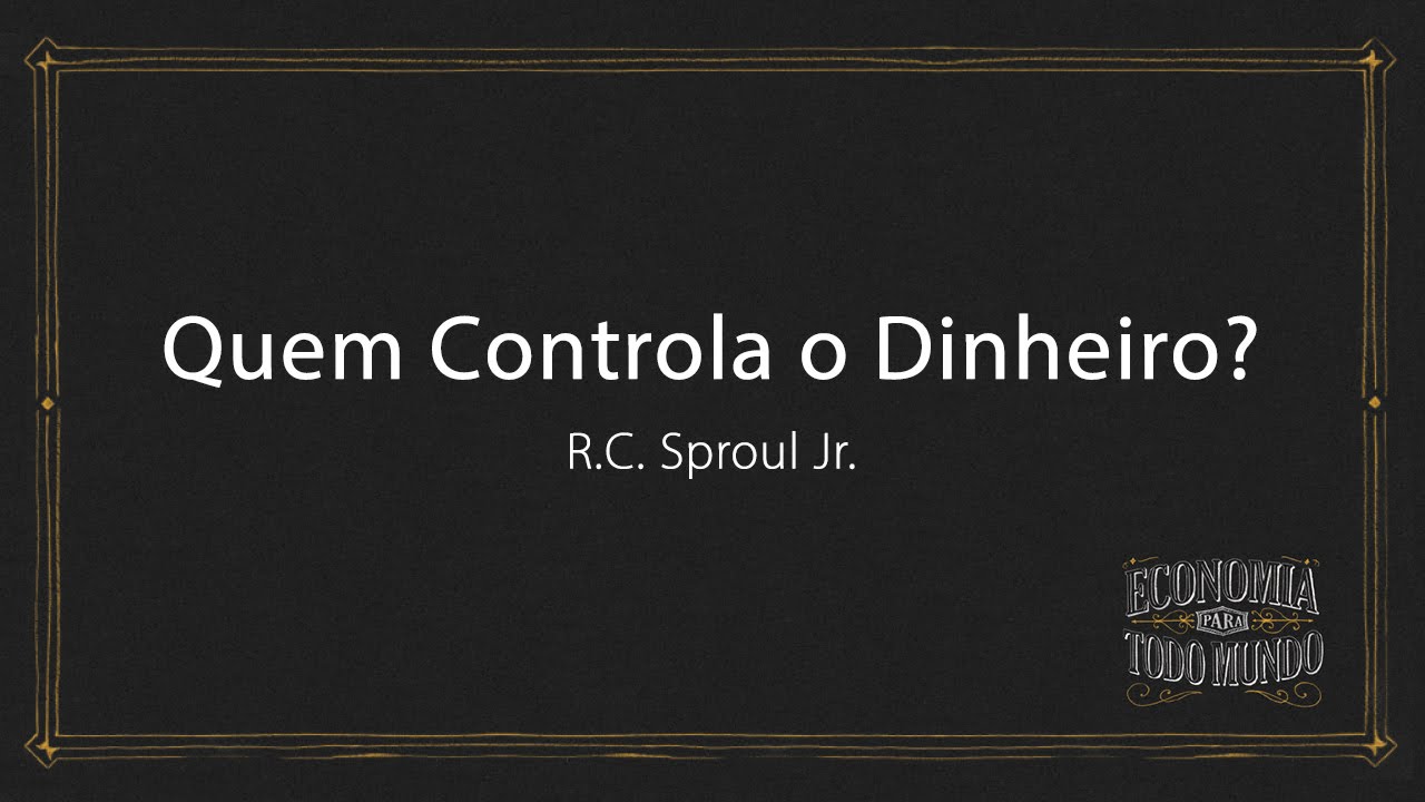 Quem Controla o Dinheiro?
