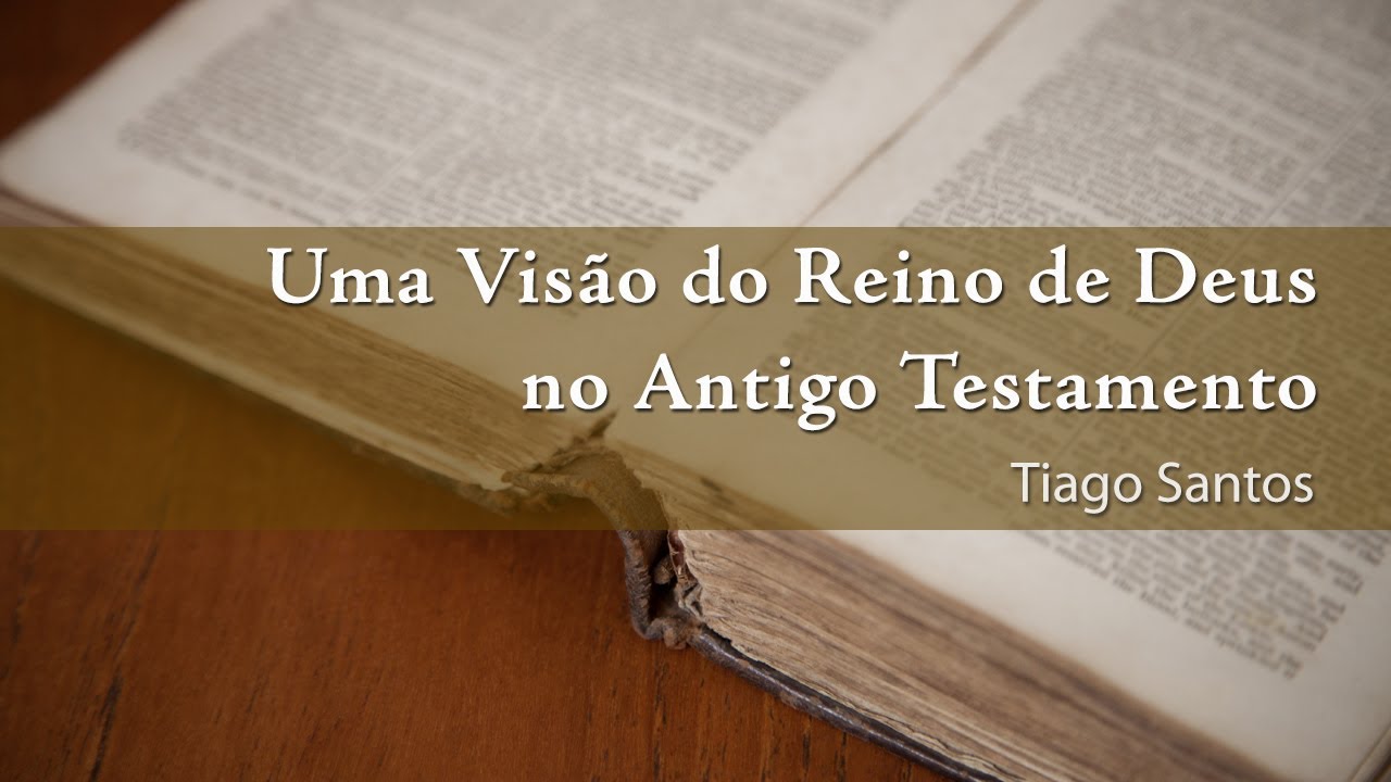 Uma Visão do Reino de Deus no Antigo Testamento