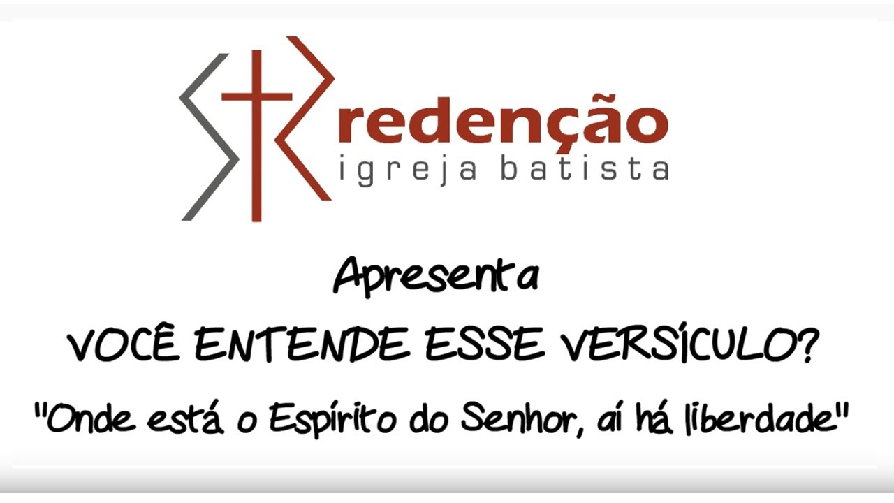 Você entende 2 Coríntios 3:17? Aí há liberdade